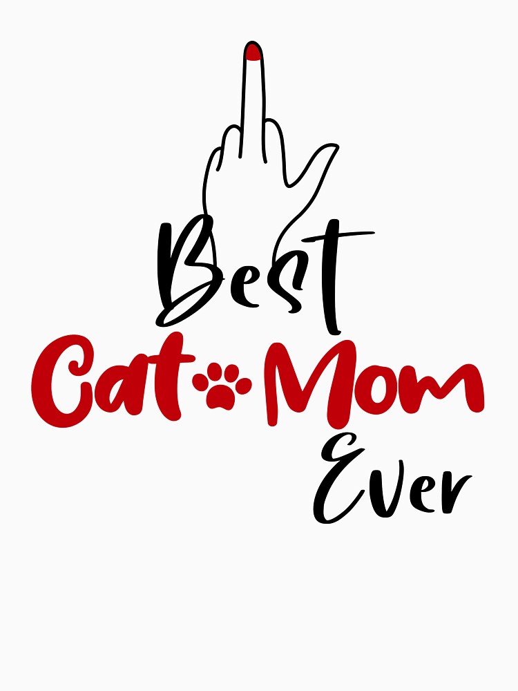 Best Cat Mom Finger Mug With Middle Finger Mothers Day Birthday National Cat Day by EasyPrintGift
