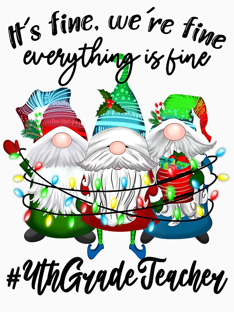 It's Fine We're Fine Everything is Fine Fourth Grade Teacher by BrandyBare