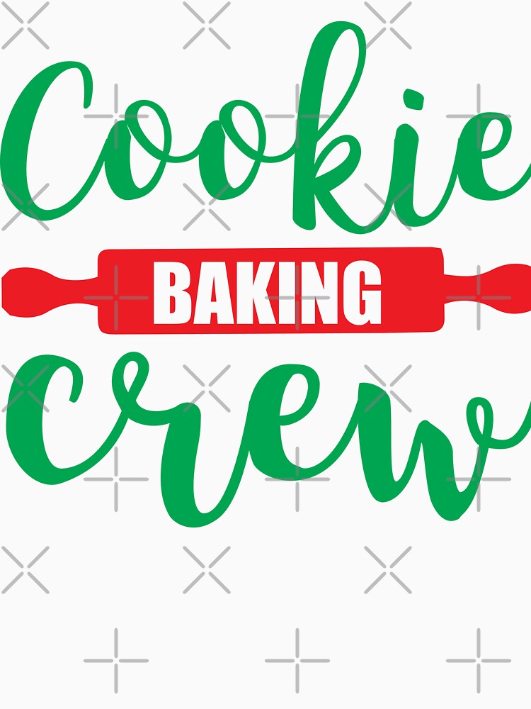 Cookie Baking Crew - Festive Holiday Kitchen Team Slogan by FuzionRaptor