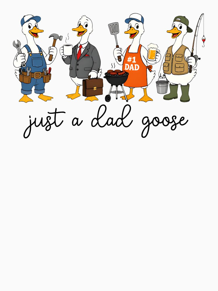 Just A Dad Goose by Home-Crea-Abode