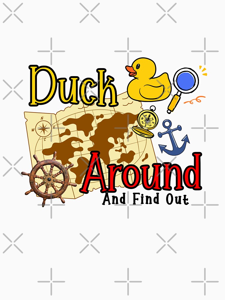 Duck Around And Find Out by kongju