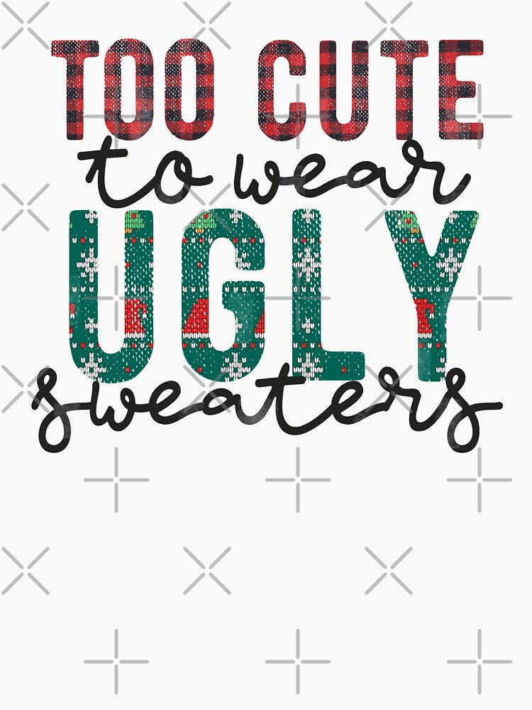 Too cute to wear ugly sweaters by Trendy Store