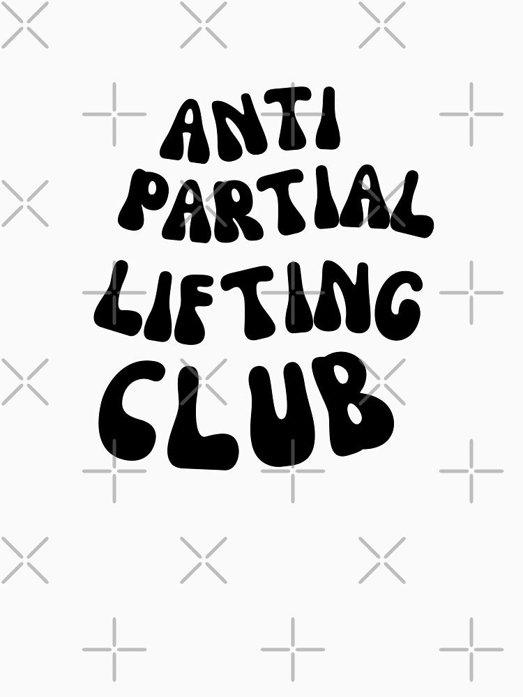 BODYBUILDER ANTI PARTIAL LIFTING CLUB by appareltolove