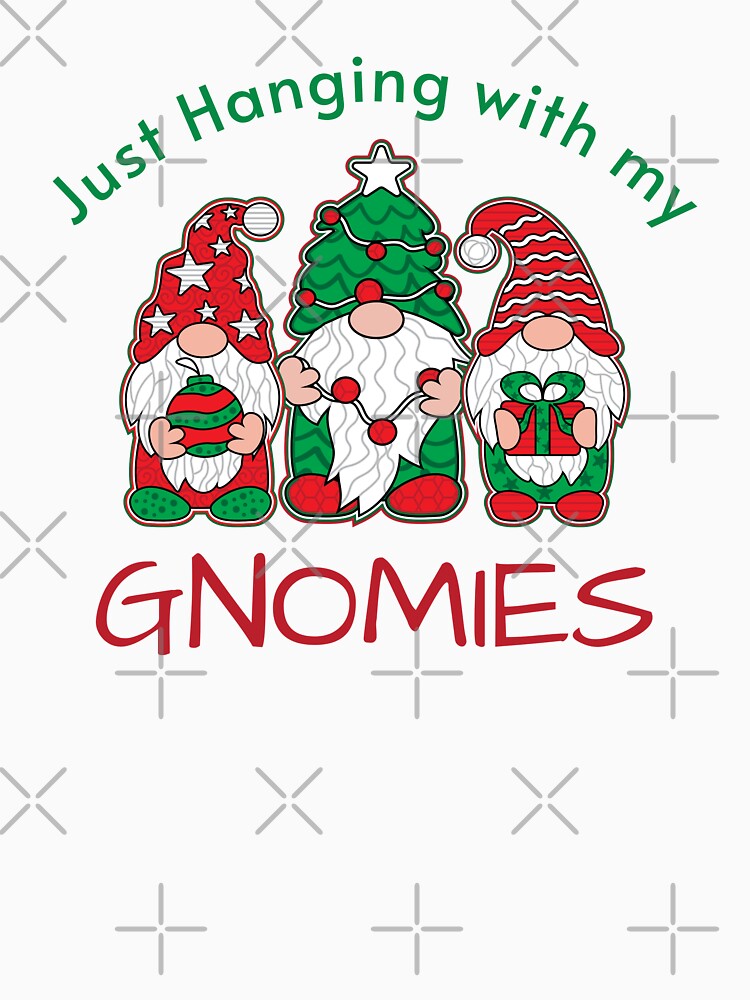 Just Hanging With My Gnomies by Trendy Store