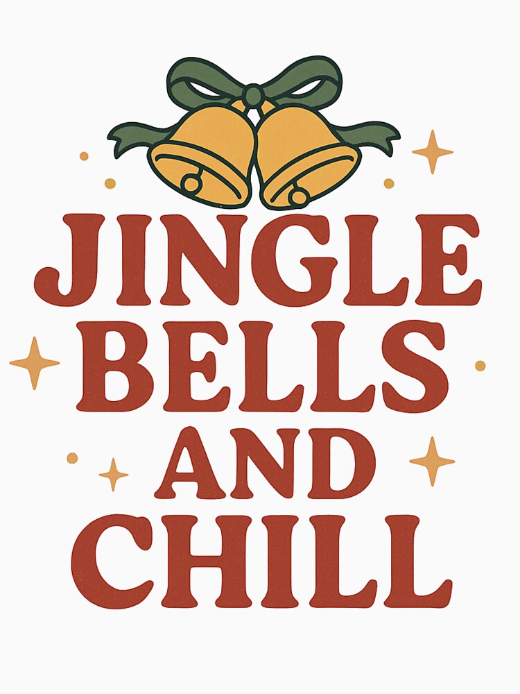 Jingle Bells and Chill Christmas T-Shirt | Funny Holiday Quote | Festive Winter Design by AuuuStudio