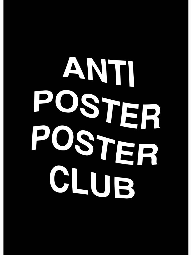 Anti Poster Poster Club by NamikByk