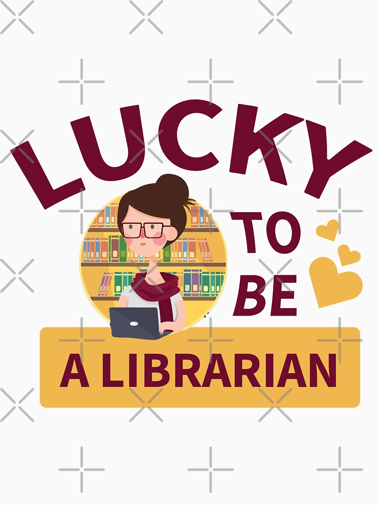 Lucky To Be A Librarian by Stag's PK