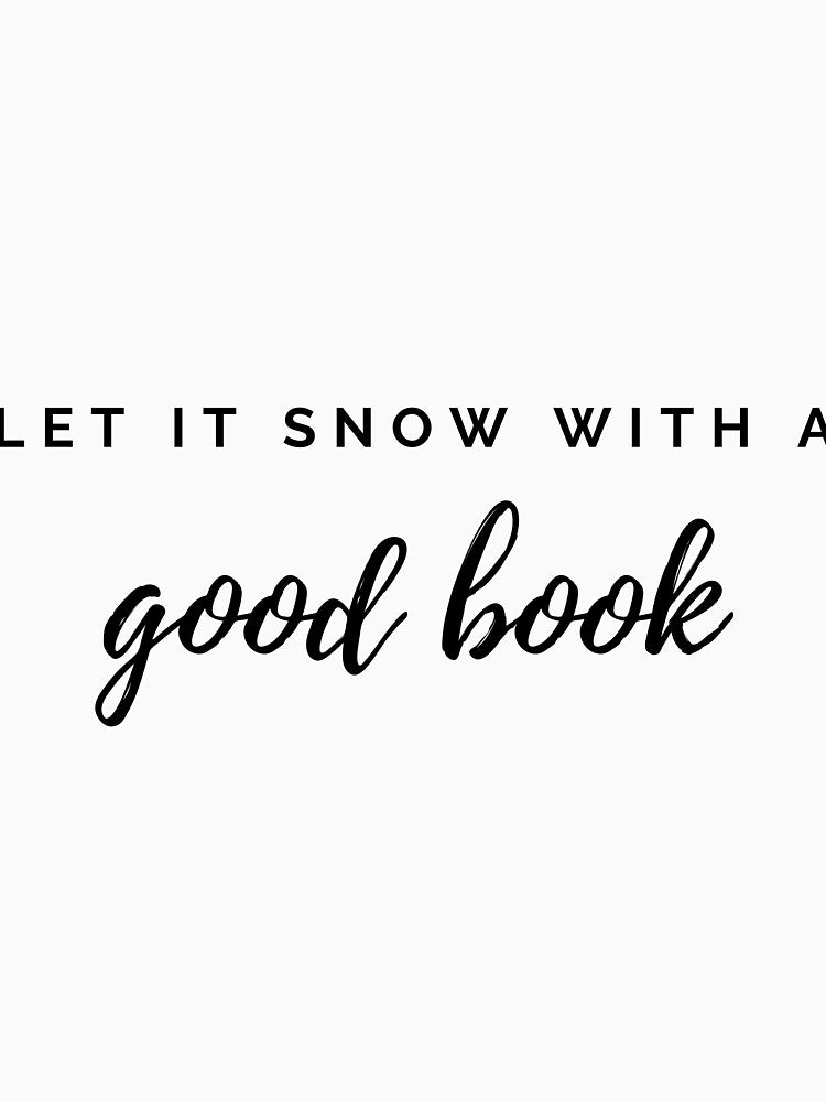 Let it snow with a good book by LiteraryInk