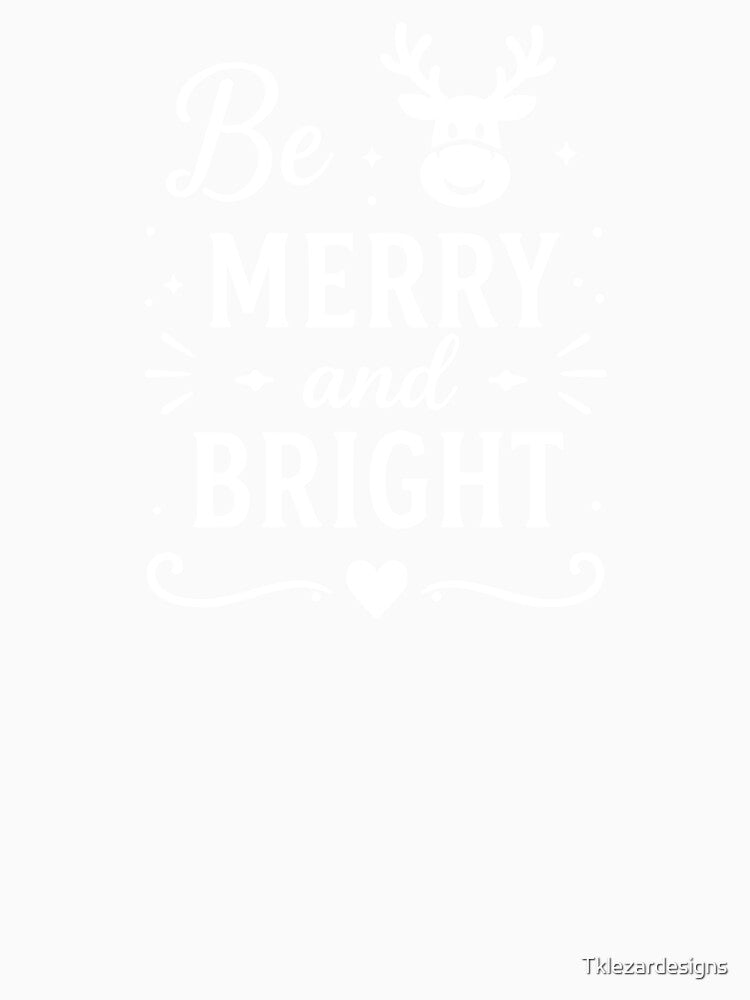 Be Merry and Bright – Reindeer Christmas Art by Tklezardesigns
