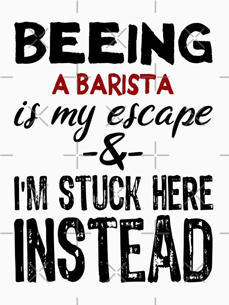 Beeing A Barista is my escape by BYNDART