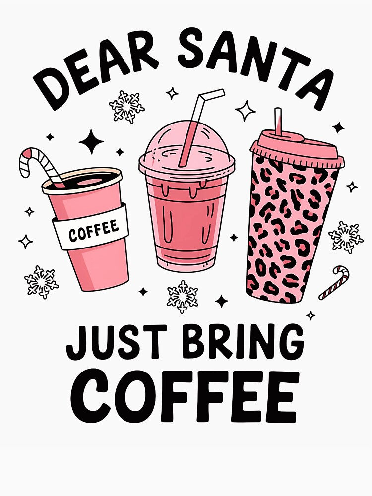 Dear Santa Just Bring Coffee by luannsemmsobre