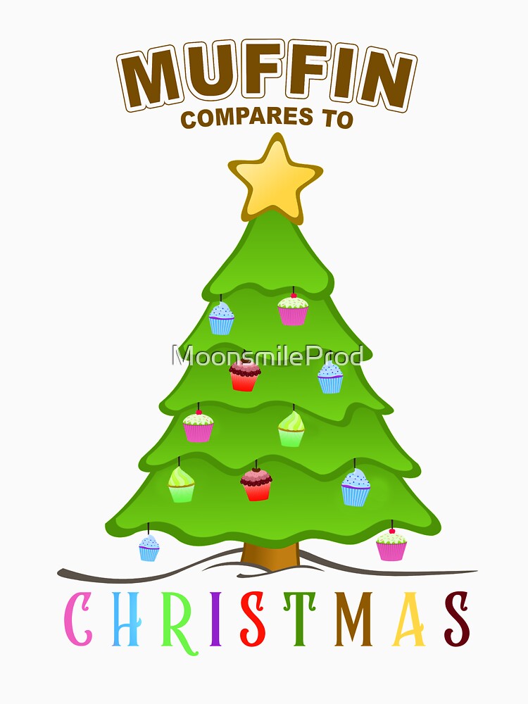 Muffin Compares To Christmas by MoonsmileProd
