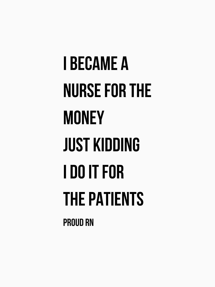 I Became A Nurse For the Money Just Kidding Funny Nurse Gift RN Humor by NurseNationCo