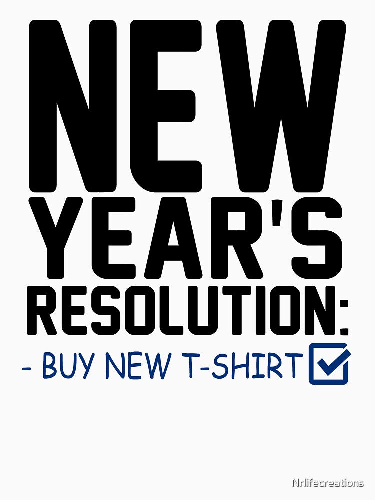 New Year New Shirt, Funny New Years Resolution Shirt, Happy New Year by Nrlifecreations