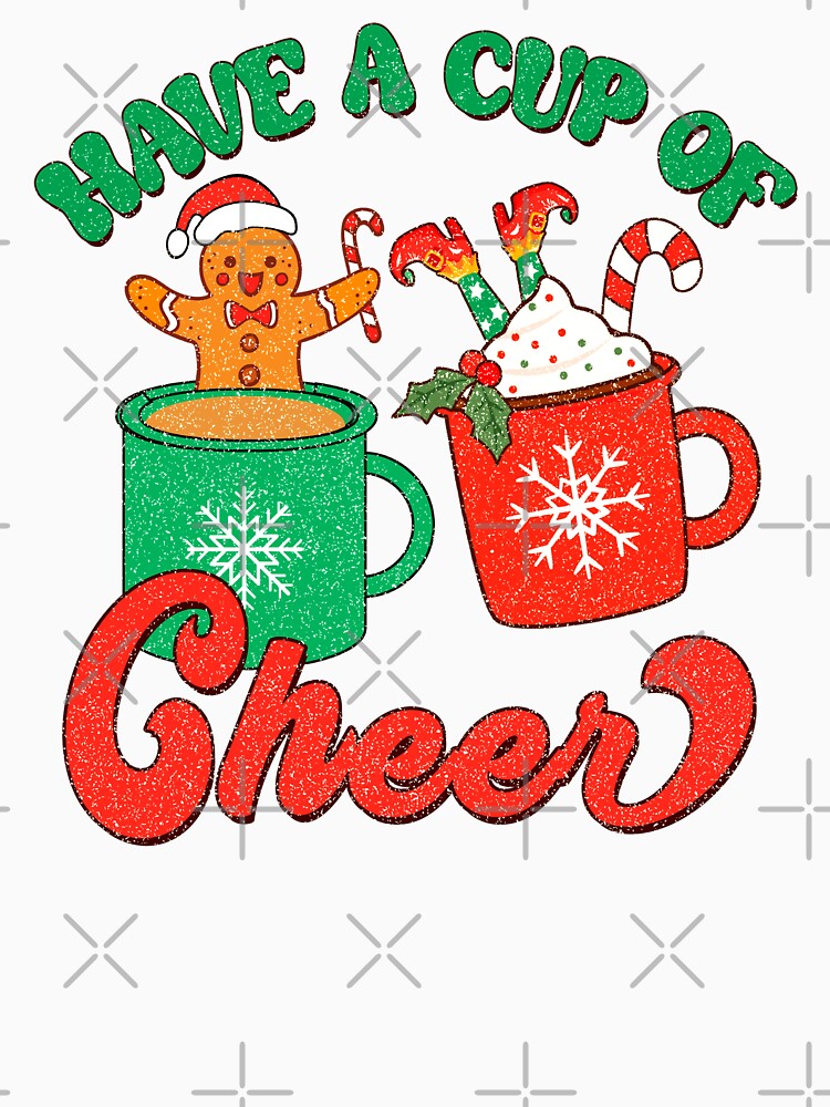 Have a cup of cheer by RIXXI HEY CO.