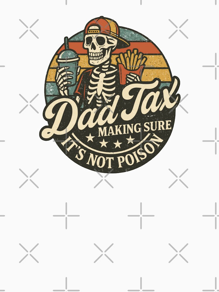 Dad Tax Making Sure It's Not Poison Fathers Day by sarajohnson7