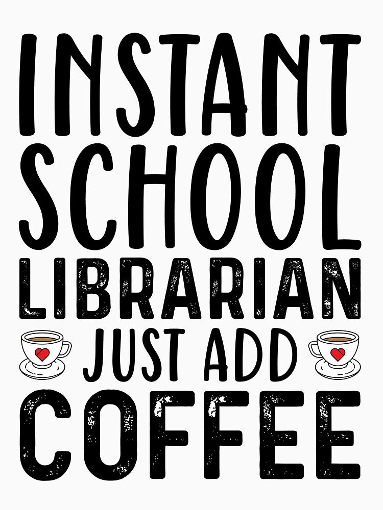 Instant School Librarian Funny Coffee by kamrankhan