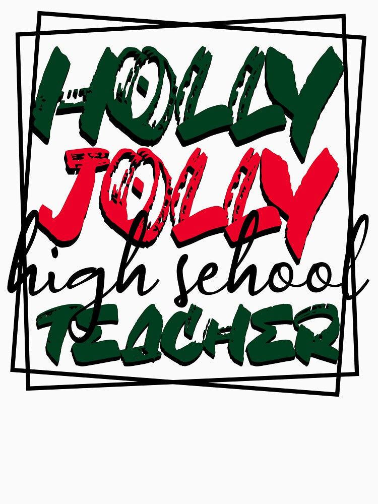 Holly Jolly High School Teacher Cute Christmas by NoonMoonApparel