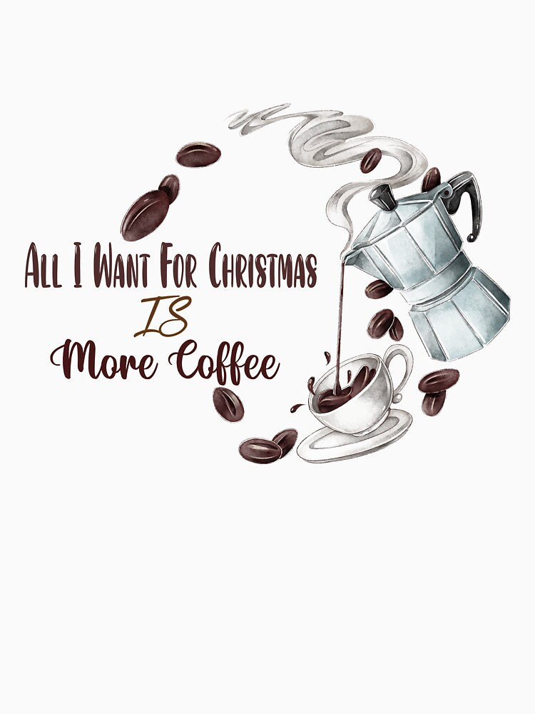 all i want for christmas is more coffee by Hatlof