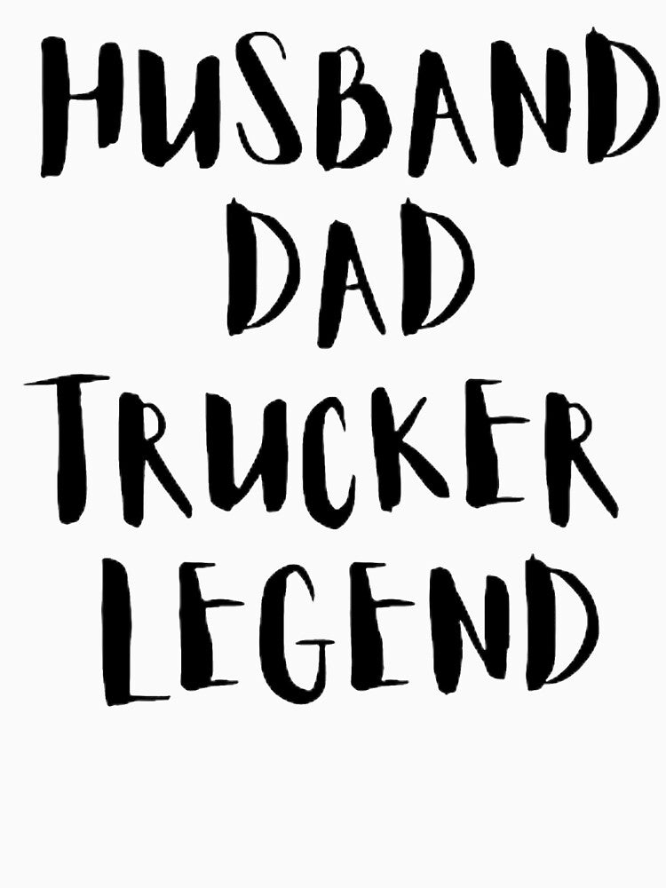 HUSBAND DAD TRUCKER LEGEND DESIGN IS A PERFECT GIFT FOR DADS,TRUCK DRIVERS,MECHANICS,TRUCKS LOVERS by mystylecorner