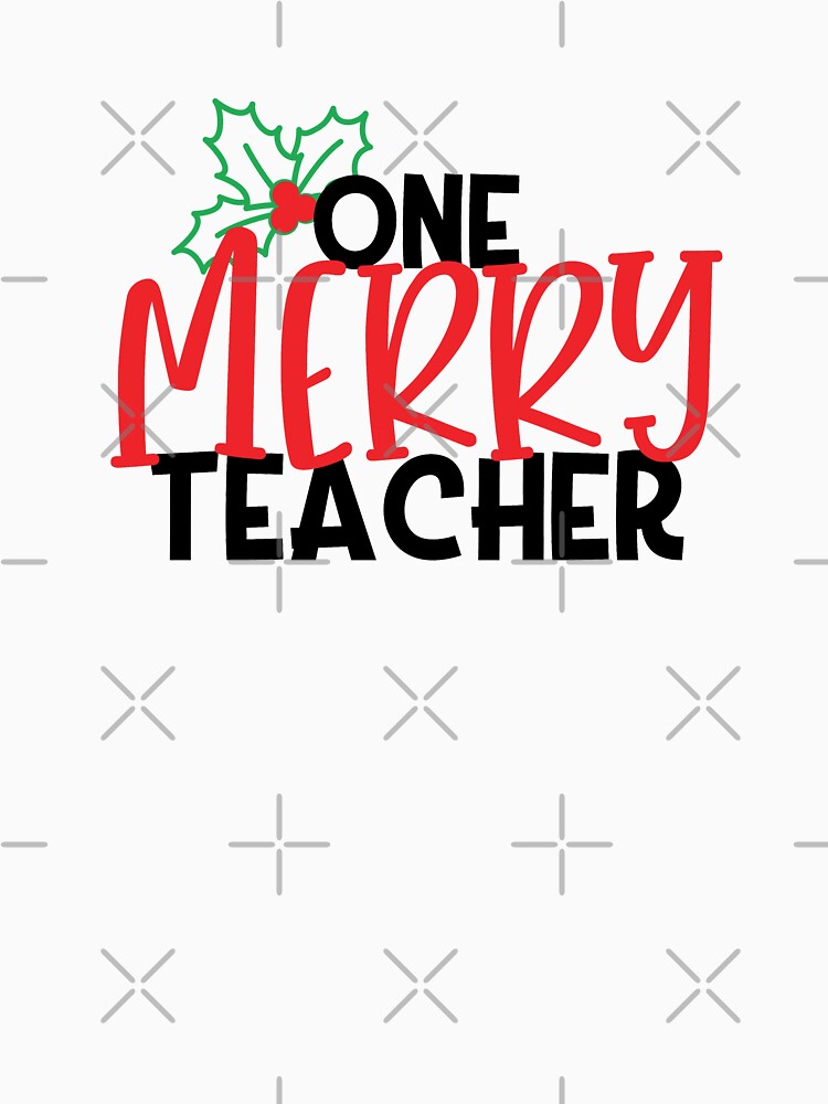 One Merry Teacher by OrnamentallyYou