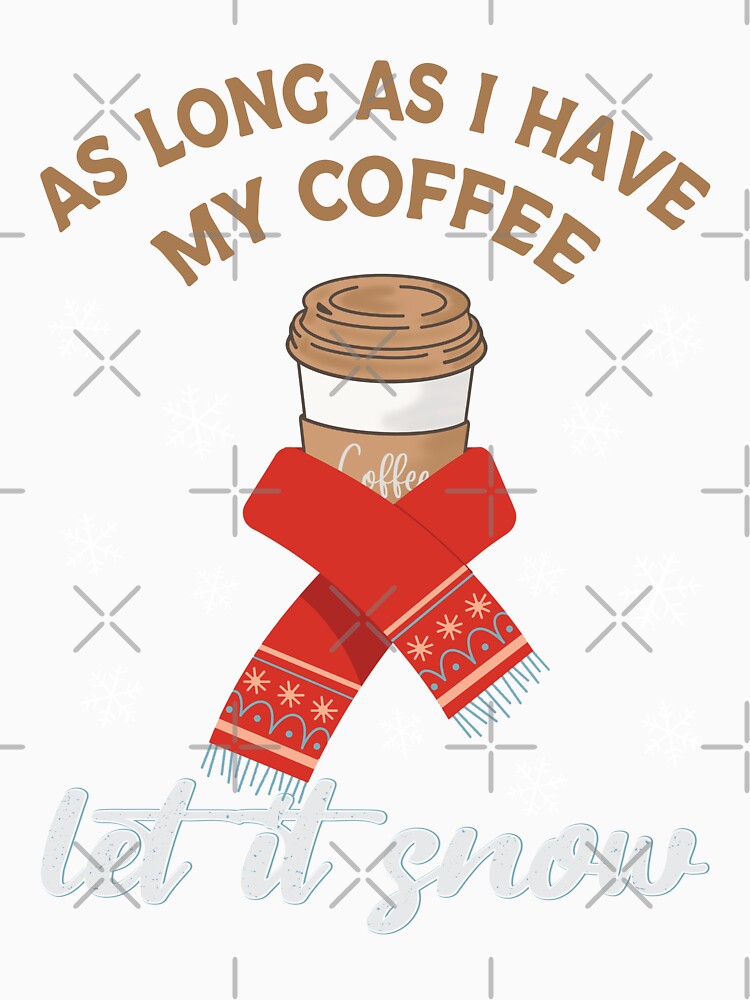 Funny Christmas Coffee Quotes Gifts for snow and coffee lovers - Christmas Coffee by Alice-Elgawi