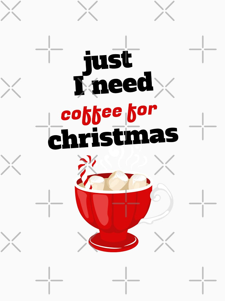 Just I Need Coffee For Christmas by alaasobhi