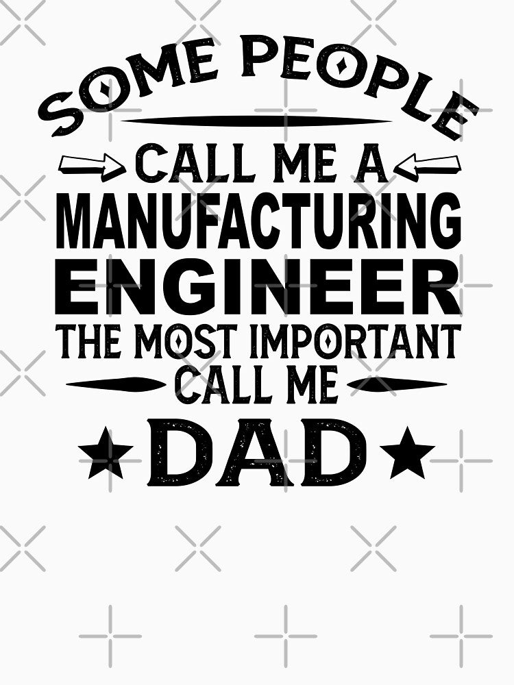 Manufacturing engineer Father Dad T-shirt gift for father's Day Manufacturing engineer Dad Father's Day, Manufacturing engineer Dad Hudband Christmas Gift by xlnv