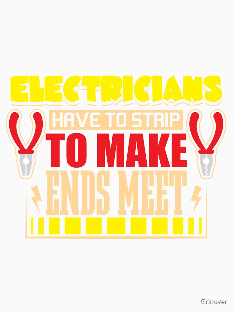 Electricians need to strip to make ends meet by Grinover