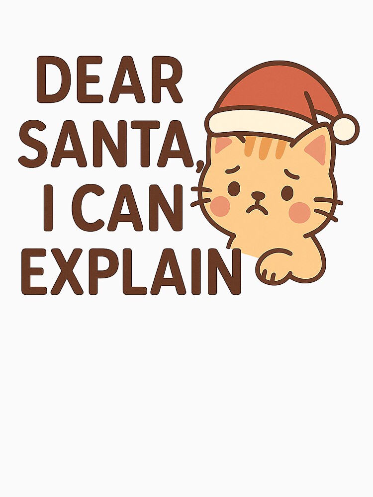 Dear Santa, I Can Explain – Funny Christmas Cat Quote Kawaii Design by StyleLap