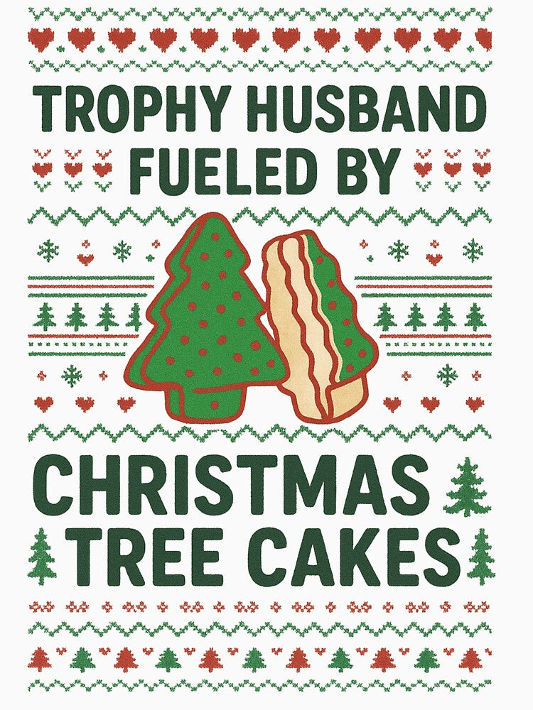 Trophy Husband Fueled By Christmas Tree Cakes by Masaw