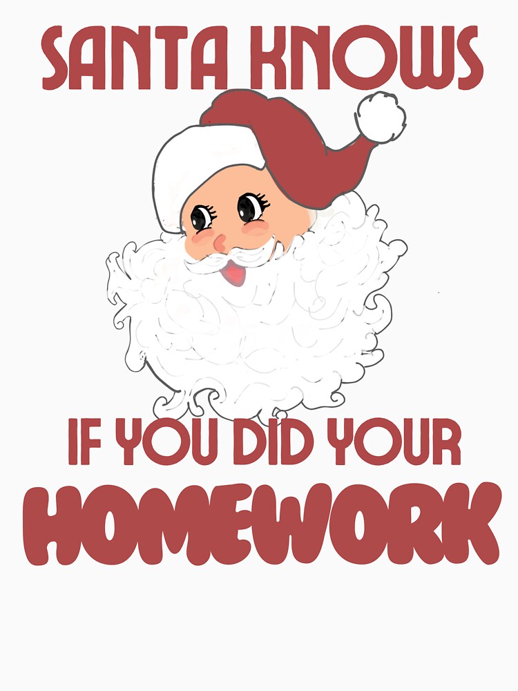 Santa Claus knows if you did your homework by TaraPen