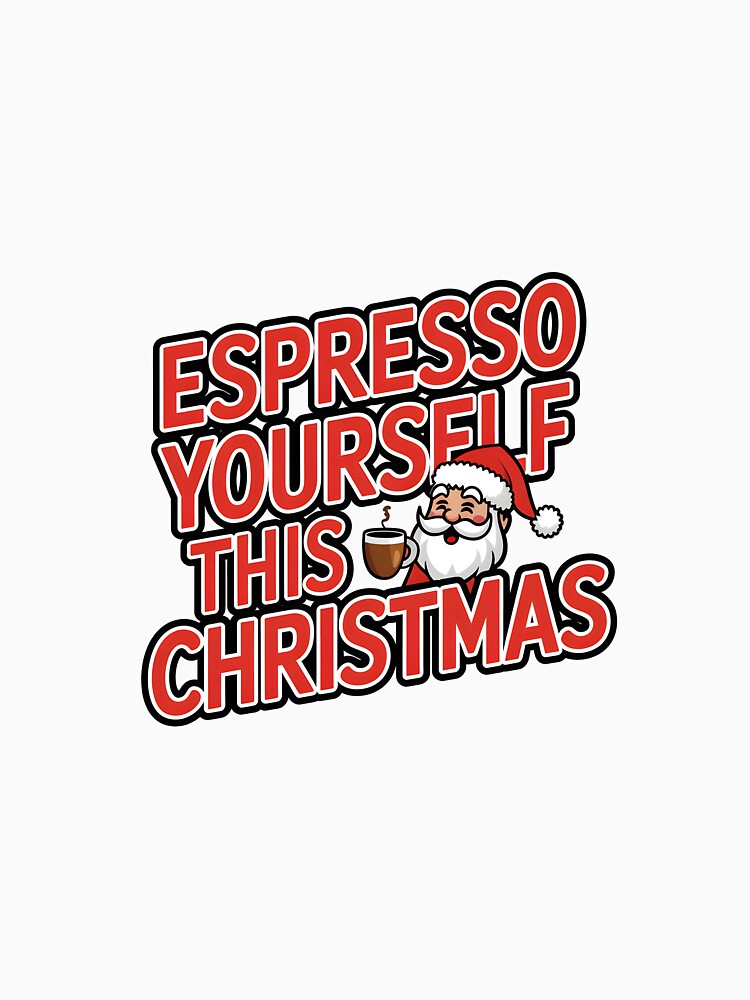 Espresso yourself this christmas by FriendlyLlama