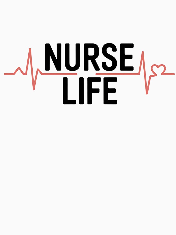 Nurse Life Heartbeat Line – Nurse EKG Heart Nursing Shirt by What a cute-Tee