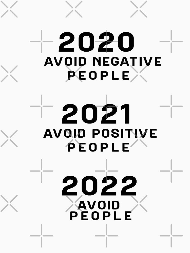 2020 Avoid Negative People 2021 Avoid Positive People 2022 Avoid People - Funny Happy New Years Eve NYE 2022 Best gift to your mom , dad, brother by ELPRONTO-DESIGN