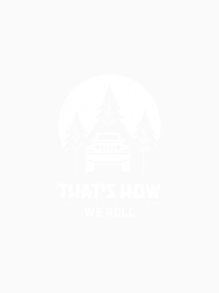That's how we roll Van Life Camping Tree Forest by Rene-Greff