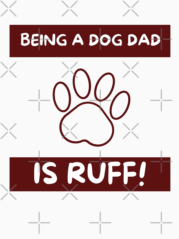 Being a dog dad is ruff! Best Dog Dad| Dog Lover Gift |Pet Lover| Fur Parents | Dog Dad | Mum Gift by Duncan Udawatta  | The Mugzz Shop