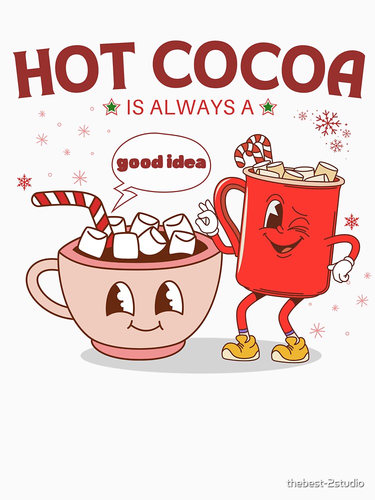 Hot Cocoa Is Always Good Idea Retro Hot Cocoa Lovers by thebest-2studio