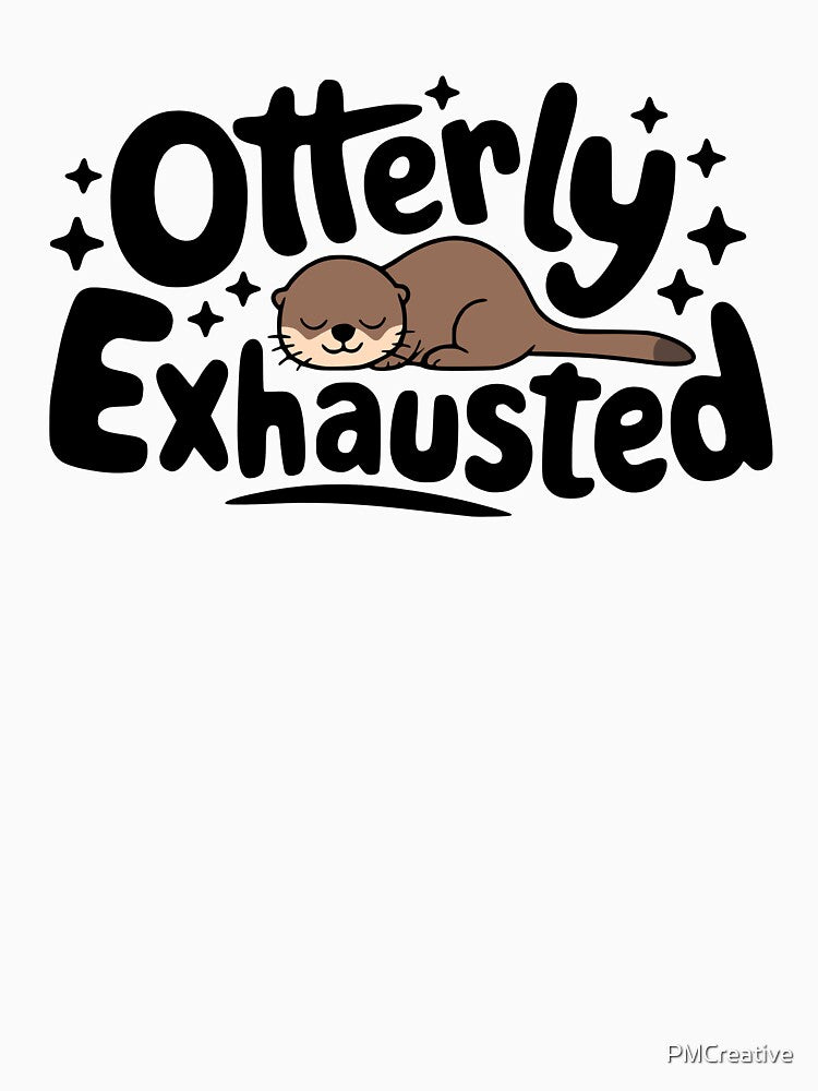 Otterly Exhausted! Cute Sleeping Otter Pun by PMCreative