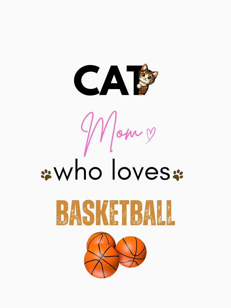 Cat Mom Who Loves Basketball by PawFitt