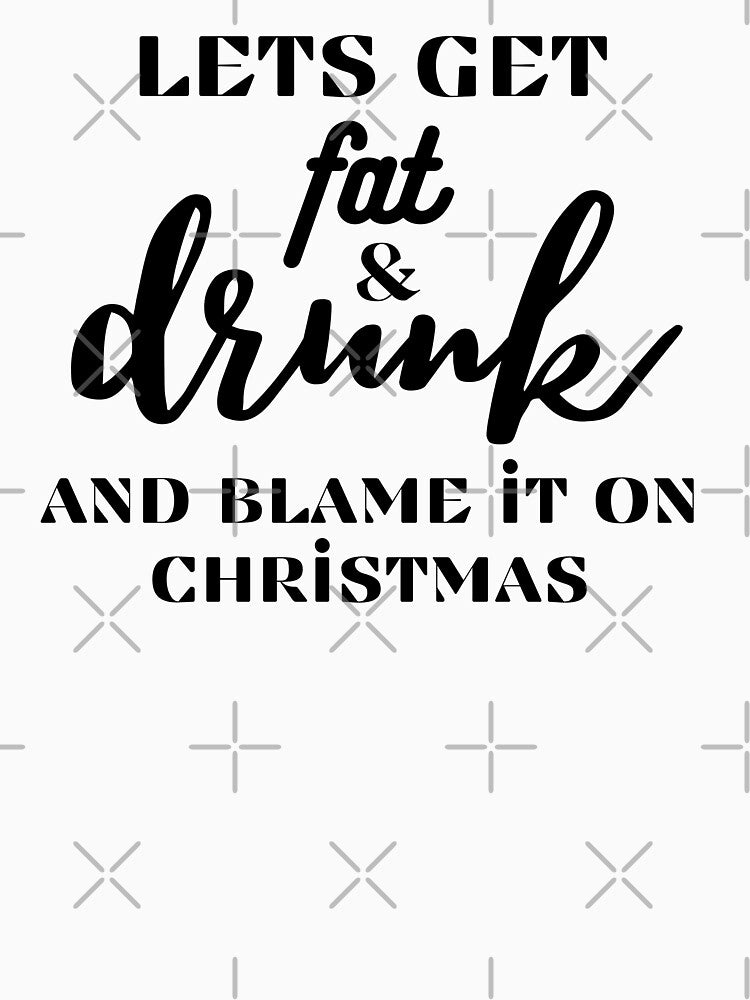 Blame it on Christmas - Funny Christmas Holiday drunken Quotes by Witfulwisdom