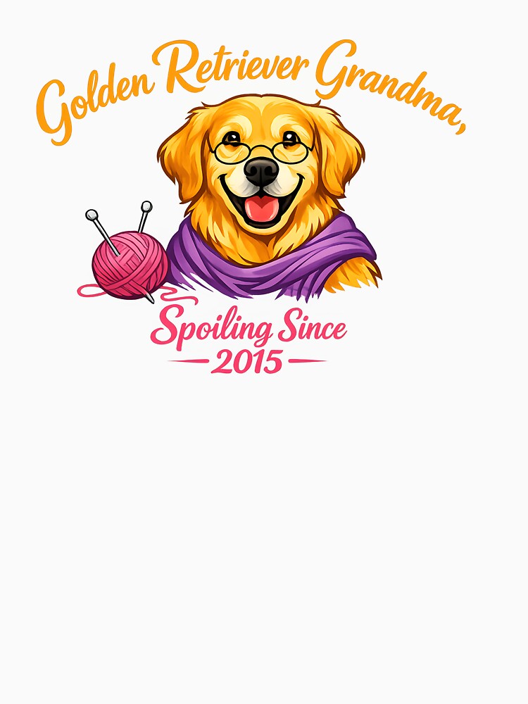 Golden Retriever Grandma Spoiling Since 2015 – Funny Dog Grandma Gift Shirt with Glasses & Scarf by Sahil Randhawa