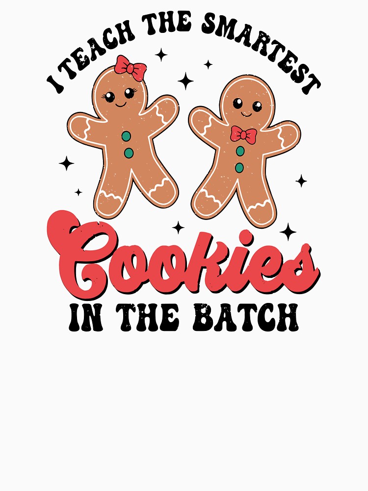 I Teach The Smartest Cookies by GeraldHawaii