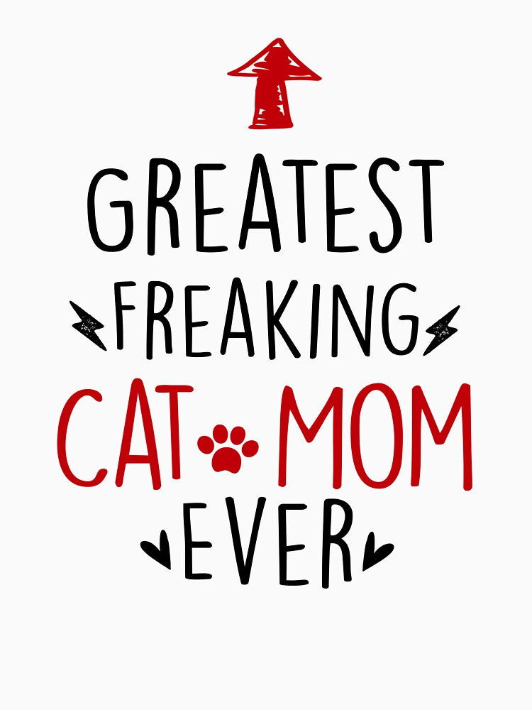 Greatest Freaking Cat Mom Ever Mothers Day Birthday National Cat Day by EasyPrintGift