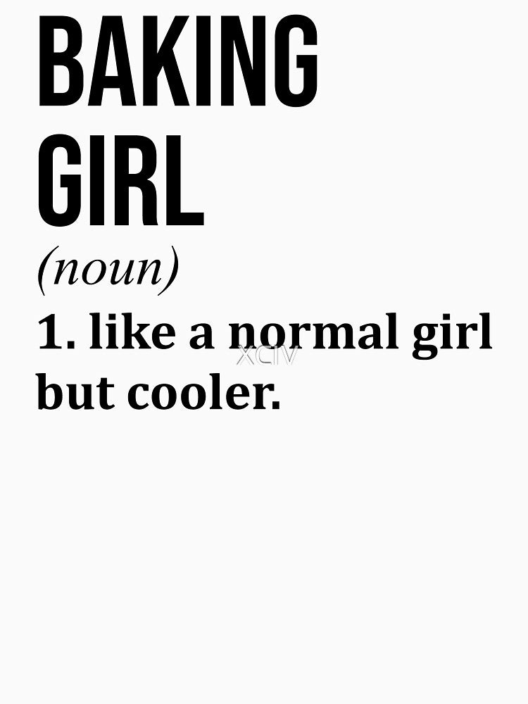 Baking Girl Definition by XCIV
