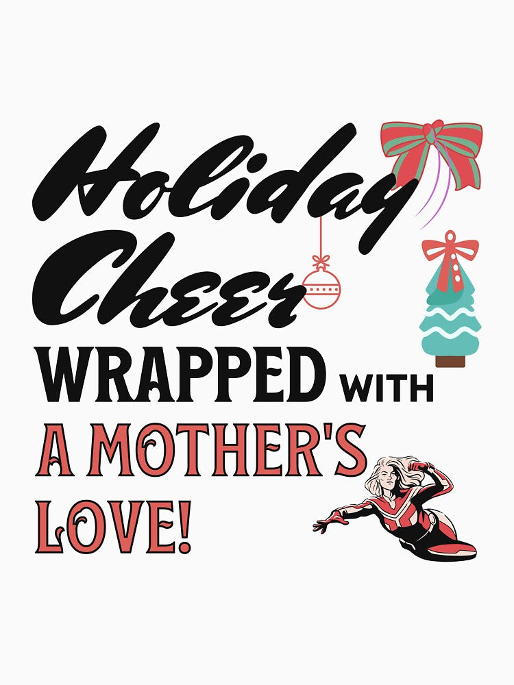 Holiday Cheer wrapped with a mother's love christmas quote mother father parents by ArtisanTeeShop