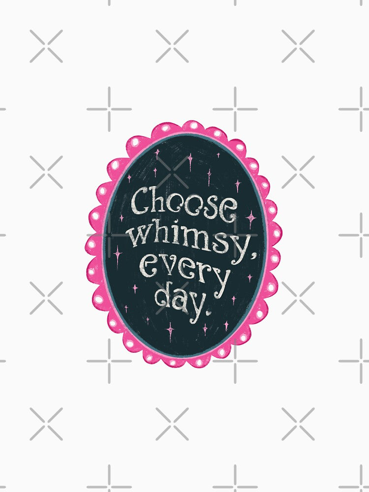 Choose whimsy everyday by pinkyfish1010