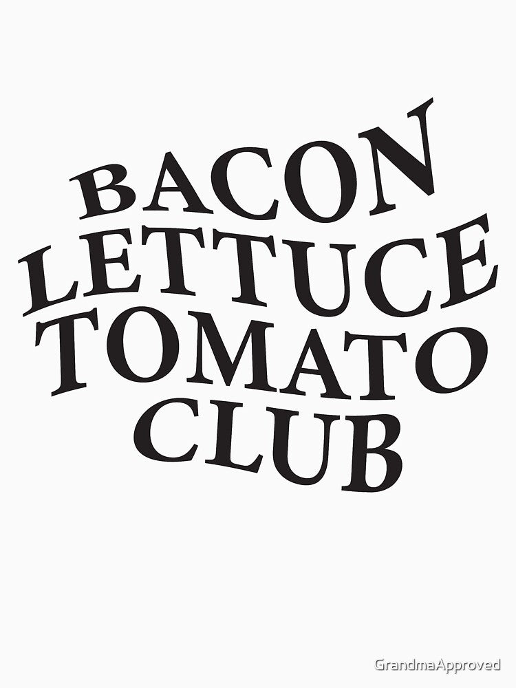 Hypebeast Bacon Lettuce Tomato Club BLT Sandwich by GrandmaApproved