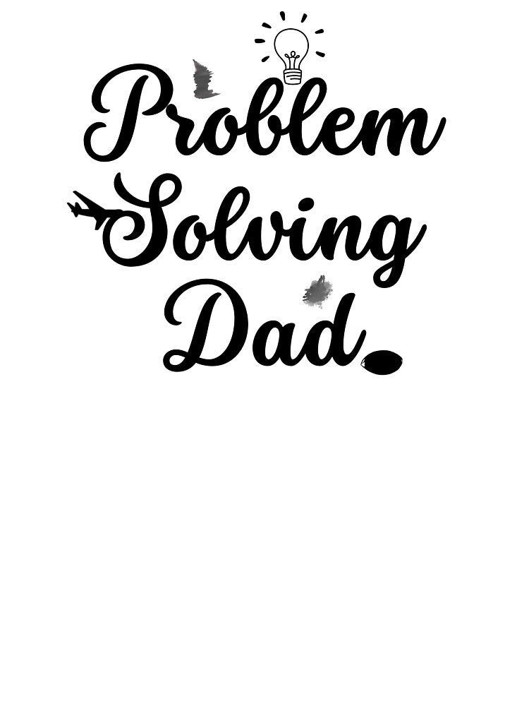 Problem Solving Dad – Funny Smart Dad T-Shirt Gift by GG5555