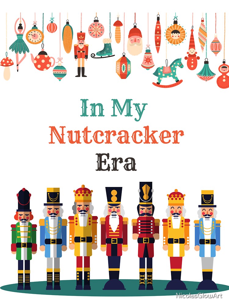 In My Nutcracker Era | Sticker, T-Shirt by NicolasGlowArt
